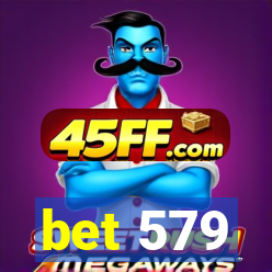 bet 579